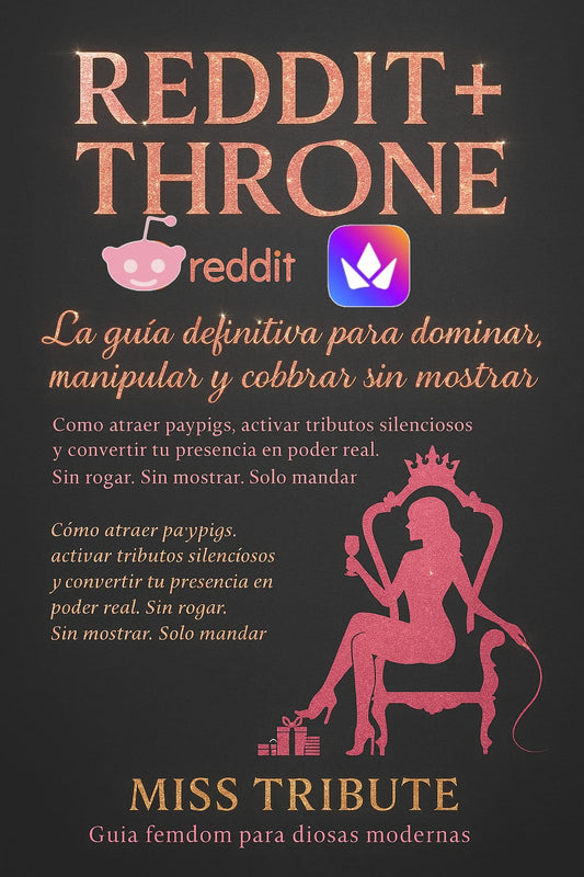 Reddit + Throne = El manual que los hace pagar en silencio.